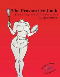 Title: The Provocative Cook, Author: Lucy Goodfood