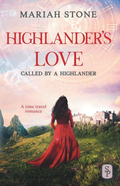 Highlander's Love - Book 4 of the Called by a Highlander Series: A Historical Highlander Romance