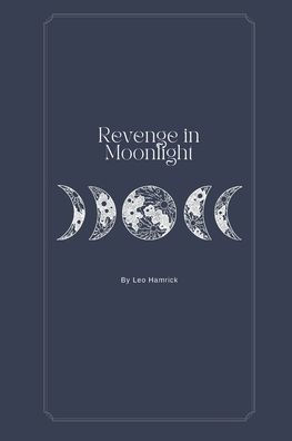 Revenge in Moonlight: Additional First Cover Draft Included