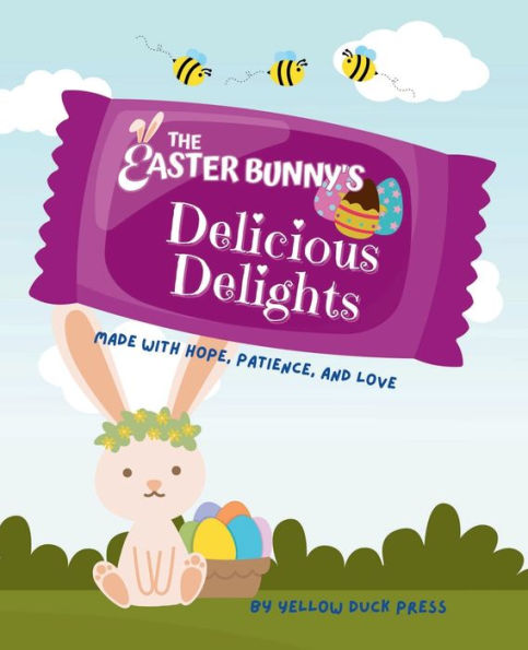 The Easter Bunny's Delicious Delights: Filled with Hope, Patience, and Love