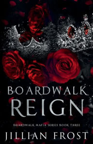 Title: Boardwalk Reign, Author: Jillian Frost