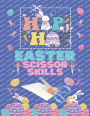 HIP HOP EASTER SCISSOR SKILLS: FOR KIDS AGE 4 TO 6