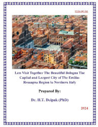 Title: Lets Visit Together The Beautiful Bologna The Capital and Largest City of The Emilia-Romagna Region in Northern Italy, Author: Heady Delpak