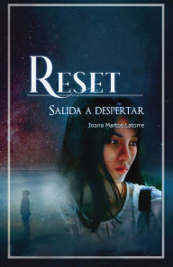 Title: Reset: Salida a despertar, Author: Joana Martos Latorre