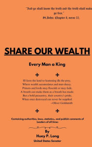 Title: Share Our Wealth: Every Man a King:, Author: Huey Long