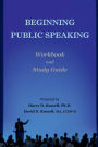 Beginning Public Speaking: Workbook and Study Guide