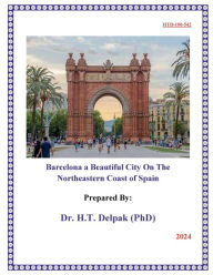 Title: Barcelona a Beautiful City On The Northeastern Coast of Spain, Author: Heady Delpak