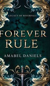 Title: Forever Rule, Author: Amabel Daniels