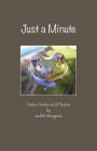 Just a Minute: Haiku Poems and Photos