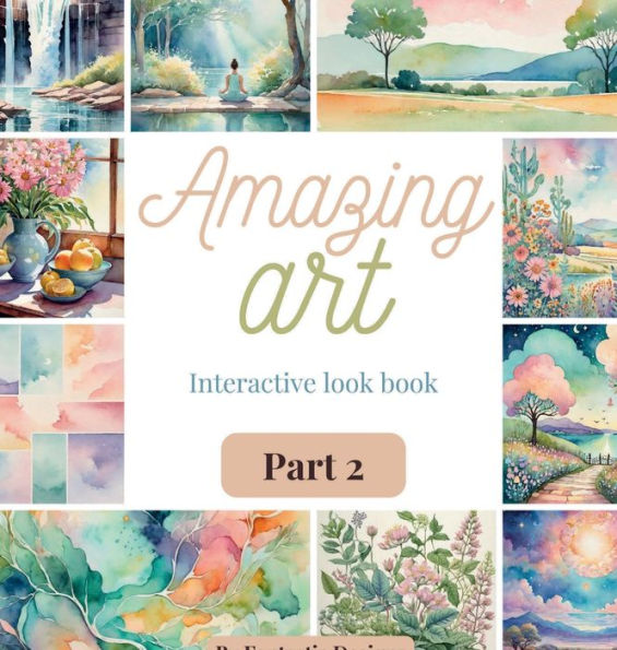 Amazing Art Part 2: Interactive Look Book