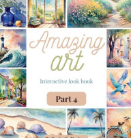 Title: Amazing Art Part 4: Interactive Look Book, Author: Fantastic Designs