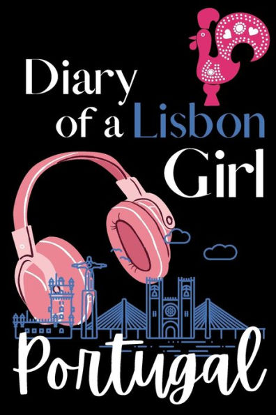 Diary of a Lisbon Girl: Lisbon Notebook