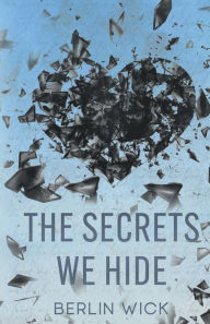 Title: The Secrets We Hide, Author: Berlin Wick