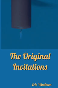 Title: The Original Invitations, Author: Eric Windmon