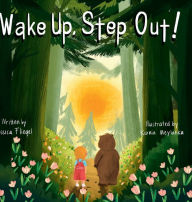 Title: Wake Up, Step Out!, Author: Jessica Fliegel