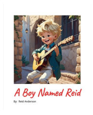 Title: A Boy Named Reid, Author: Reid Anderson