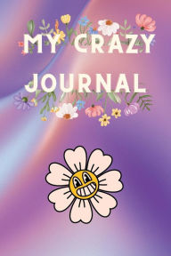 Title: My Crazy Journal, Author: Lisa Katz