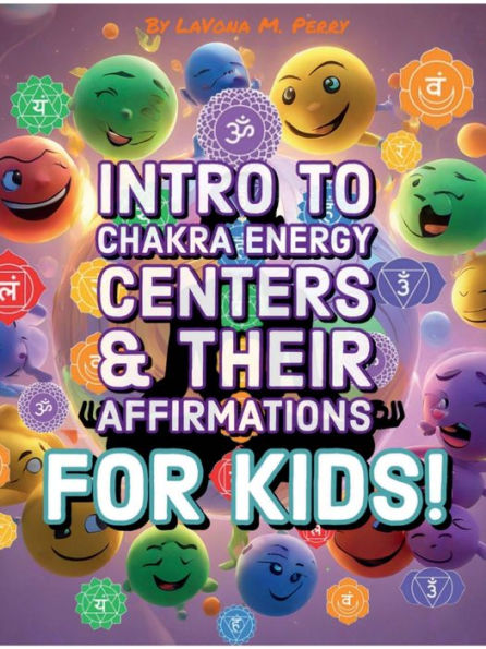 INTRO TO CHAKRA ENERGY CENTERS & THEIR AFFIRMATIONS FOR KIDS!: Chakras Affirmations For Kids