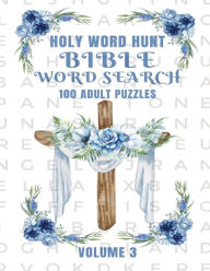 Title: Holy Word Hunt Bible Word Search for Adults: 100 Anti Stress Puzzles, Author: Lisa Lynne