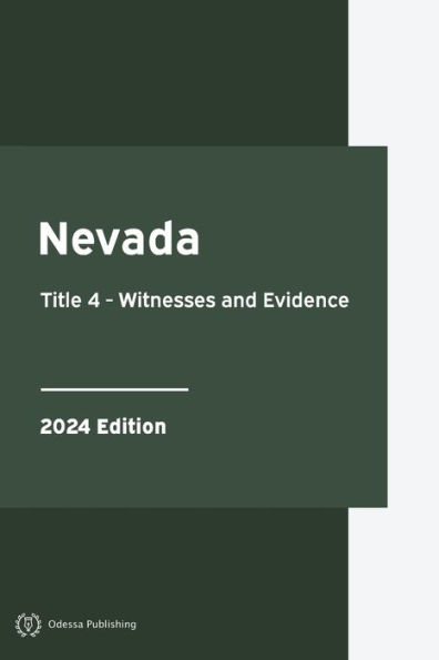 Nevada Revised Statutes Title 4 - Witnesses and Evidence 2024 Edition