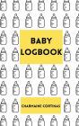 Baby Logbook: Log Your Baby's Feeding, Sleeping and Diaper Use In This All-In-One Book: