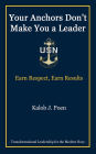 Your Anchors Don't Make You a Leader: Earn Respect, Earn Results