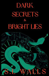 Title: Dark Secrets & Bright Lies: Book One of the Shadows' Redemption Series, Author: S.L Walls