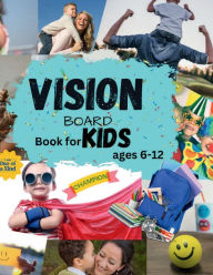 Title: Vision Board Book for Kids ages 6-12, Author: Karima O'connor