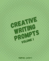 Title: Creative Writing Prompts: Volume I:, Author: Prompting Creativity