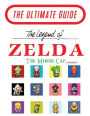 The Legend of Zelda: The Minish Cap - The Ultimate Guide: