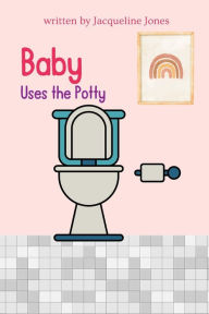 Title: Baby Uses the Potty, Author: Jacqueline Jones