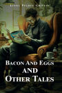 Bacon And Eggs And Other Tales