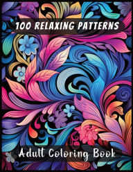Title: 100 Relaxing Patterns: Adult Coloring Book, Author: Shatto Blue Studio Ltd