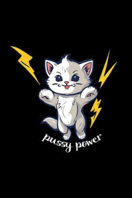 Title: PUSSY POWER: 6x9 blank lined journal : 100 pages, Author: Fee Lion