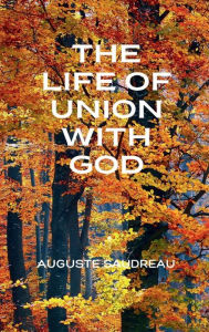 Title: THE LIFE OF UNION WITH GOD, Author: Orison De Corde