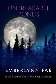 Title: Unbreakable Bonds, Author: EmberLynn Fae