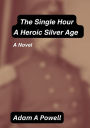 The Single Hour: A Heroic Silver Age