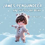 James Penguindeer and His Polar Bear: A Rhythmic Rhyming children's story in verse.