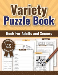 Title: Variety Puzzle Book for Adults and Seniors-Large Print with Solutions, Author: Prints Parade Gallery