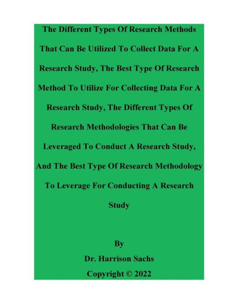 The Different Types Of Research Methods That Can Be Utilized To Collect Data For A Research Study