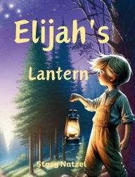 Title: Elijah's Lantern, Author: Stacy Natzel