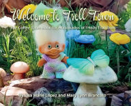 Title: Welcome to Troll Town: The Coffee Table Book for Aficionados of 1960s Troll Dolls:, Author: Mary Lynn Brancato