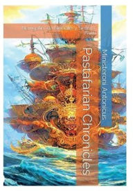 Title: Pastafarian Chronicles: Navigatin' da Noodle-y Seas o' Faith, Author: Mininsteroni Antonicus