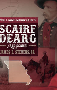 Title: Scairf Dearg (Red Scarf): Williams Mountain, Author: James E. Stevens