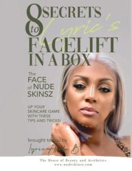 Title: 8 SECRETS to Lyric's FACELIFT IN A BOX, Author: Lyric Akila Brown