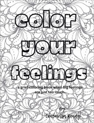 Title: Color Your Feelings, Author: Consuella Renay