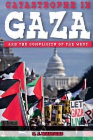 Title: Catastrophe in Gaza and the Complicity of the West: Cousins in Palestine, Author: S. J. Manders