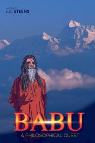 Title: Babu: A Philosophical Quest, Author: J. D. Steens