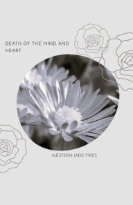 Title: Death of the Mind and Heart, Author: Western Fires