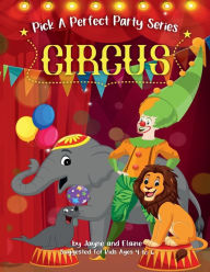 Title: Circus: Pick A Perfect Party Series, Author: Elaine Davida Sklar